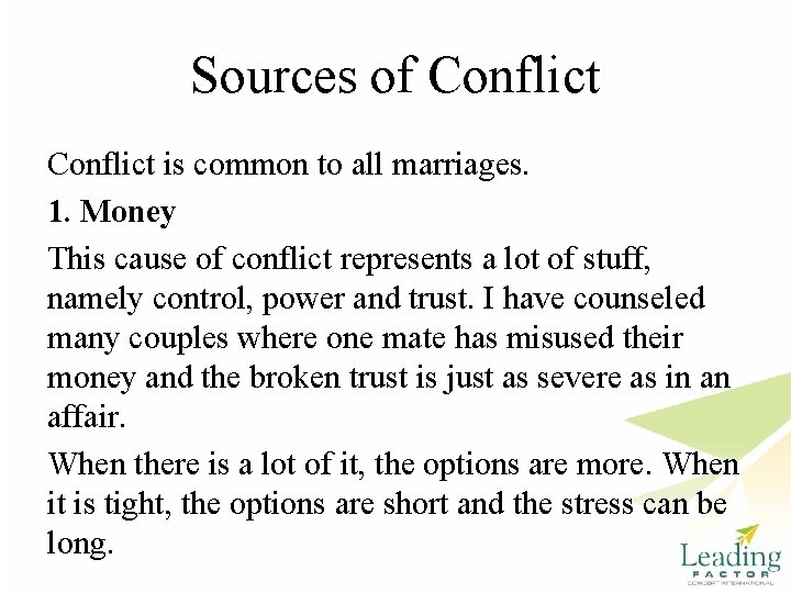 Sources of Conflict is common to all marriages. 1. Money This cause of conflict