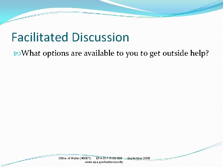 Facilitated Discussion What options are available to you to get outside help? Office of