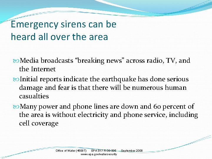 Emergency sirens can be heard all over the area Media broadcasts “breaking news” across