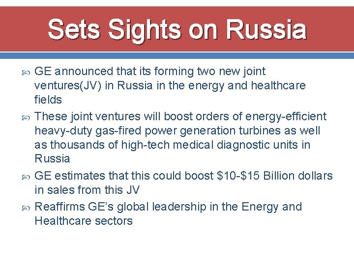 Sets Sights on Russia GE announced that its forming two new joint ventures(JV) in