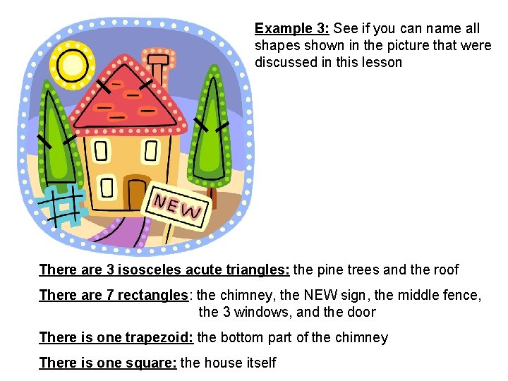 Example 3: See if you can name all shapes shown in the picture that