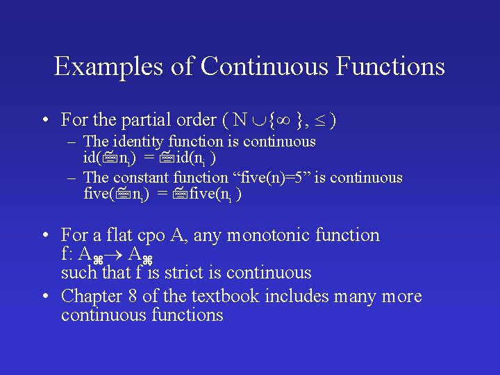 Examples of Continuous Functions • For the partial order ( N { }, )
