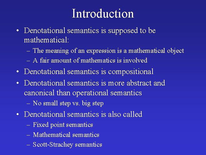 Introduction • Denotational semantics is supposed to be mathematical: – The meaning of an