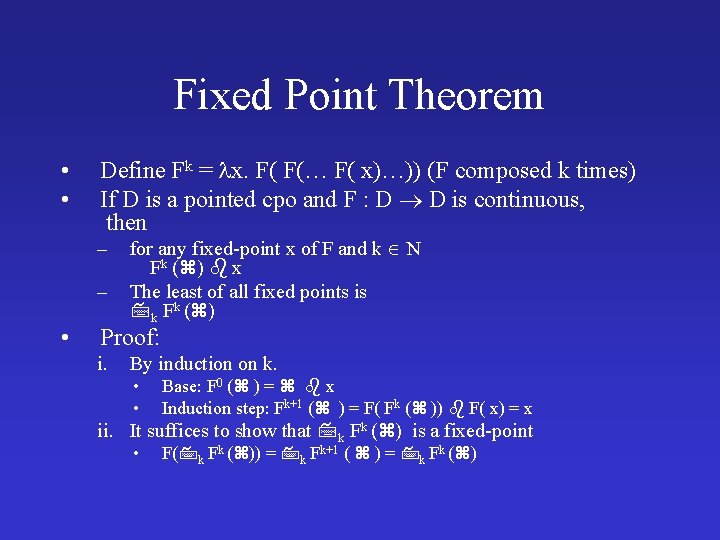 Fixed Point Theorem • • Define Fk = x. F( F(… F( x)…)) (F