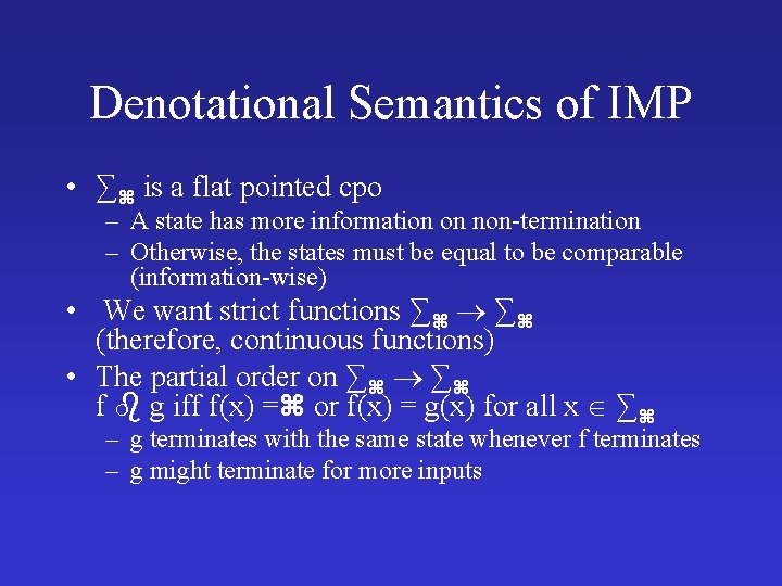 Denotational Semantics of IMP • ∑ is a flat pointed cpo – A state