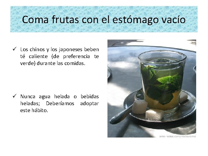 Coma frutas con el estómago vacío ü Los chinos y los japoneses beben té