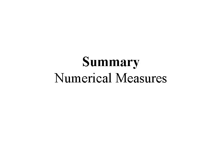 Summary Numerical Measures 