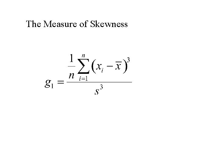 The Measure of Skewness 