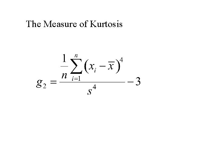 The Measure of Kurtosis 
