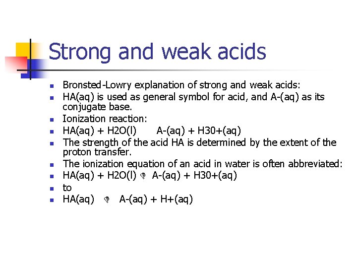 Strong and weak acids n n n n n Bronsted Lowry explanation of strong