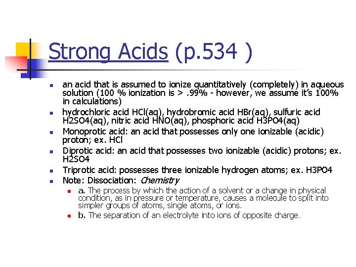 Strong Acids (p. 534 ) n n n an acid that is assumed to