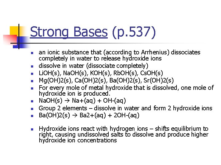 Strong Bases (p. 537) n n n n n an ionic substance that (according