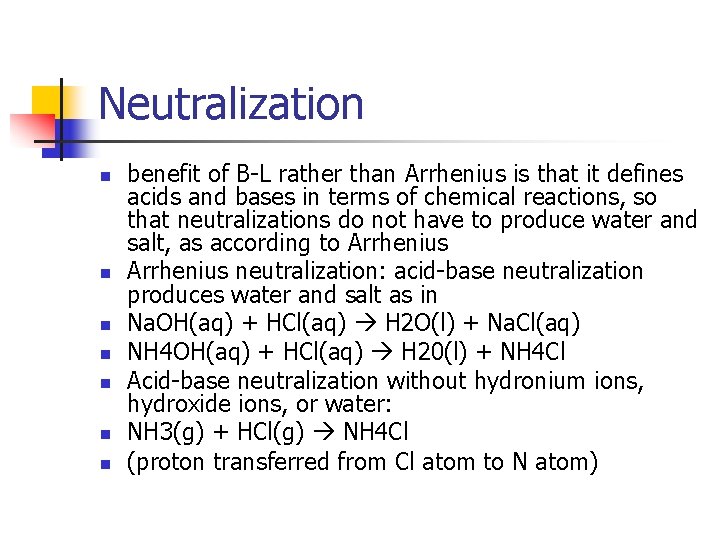 Neutralization n n n benefit of B L rather than Arrhenius is that it