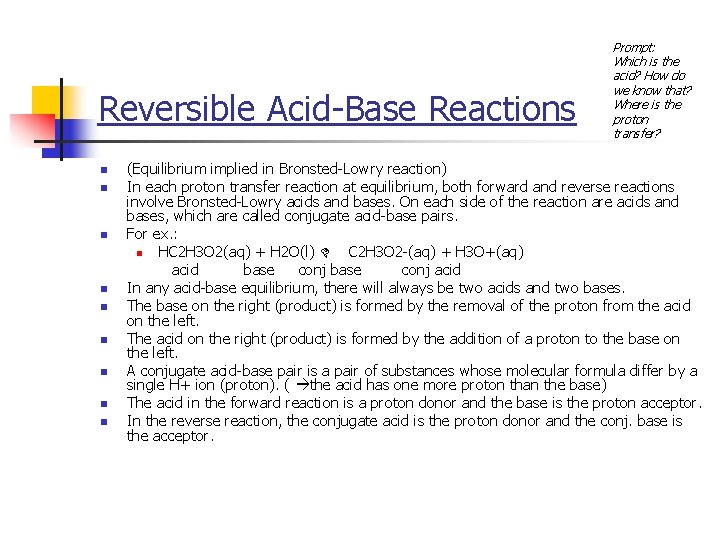 Reversible Acid Base Reactions n n n n n Prompt: Which is the acid?