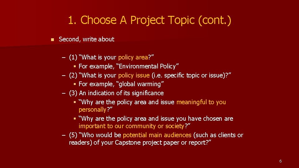 1. Choose A Project Topic (cont. ) n Second, write about – (1) “What