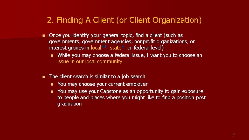 2. Finding A Client (or Client Organization) n Once you identify your general topic,