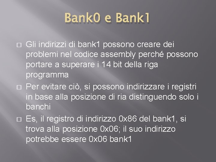 Bank 0 e Bank 1 � � � Gli indirizzi di bank 1 possono