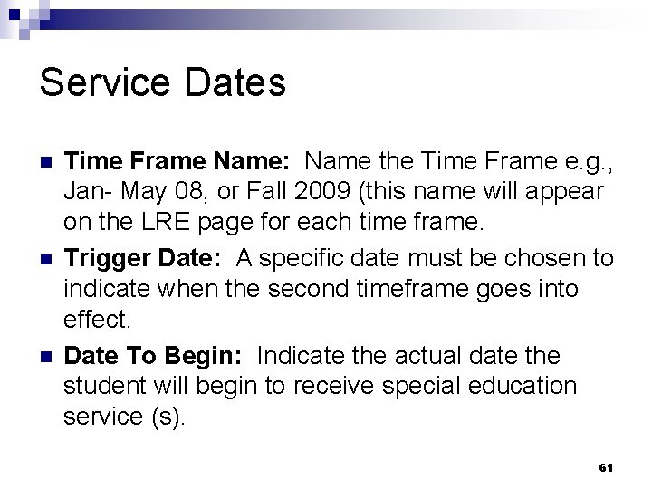 Service Dates n n n Time Frame Name: Name the Time Frame e. g. Service Dates n n n Time Frame Name: Name the Time Frame e. g.