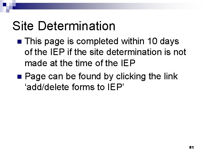 Site Determination This page is completed within 10 days of the IEP if the Site Determination This page is completed within 10 days of the IEP if the