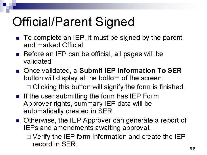 Official/Parent Signed n n n To complete an IEP, it must be signed by Official/Parent Signed n n n To complete an IEP, it must be signed by