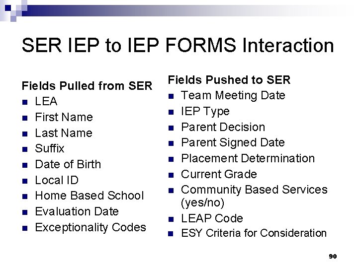 SER IEP to IEP FORMS Interaction Fields Pulled from SER n LEA n First SER IEP to IEP FORMS Interaction Fields Pulled from SER n LEA n First