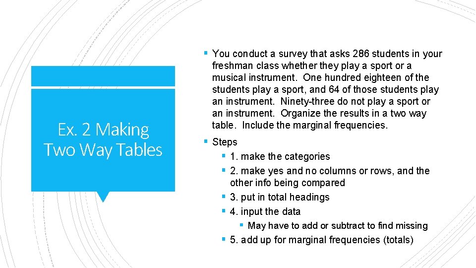 § You conduct a survey that asks 286 students in your Ex. 2 Making