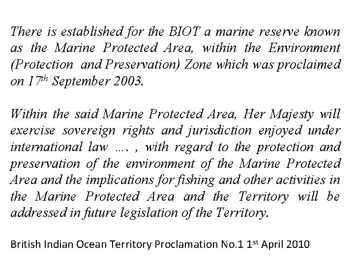 There is established for the BIOT a marine reserve known as the Marine Protected