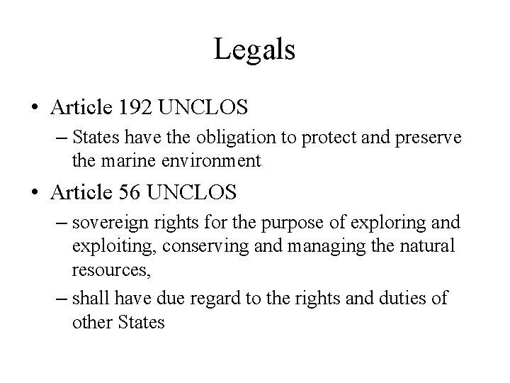 Legals • Article 192 UNCLOS – States have the obligation to protect and preserve