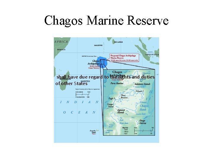 Chagos Marine Reserve shall have due regard to the rights and duties of other