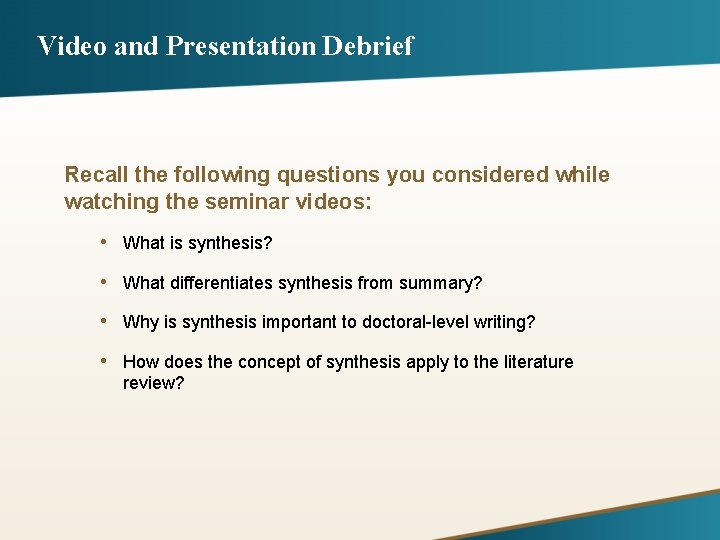 Video and Presentation Debrief Recall the following questions you considered while watching the seminar
