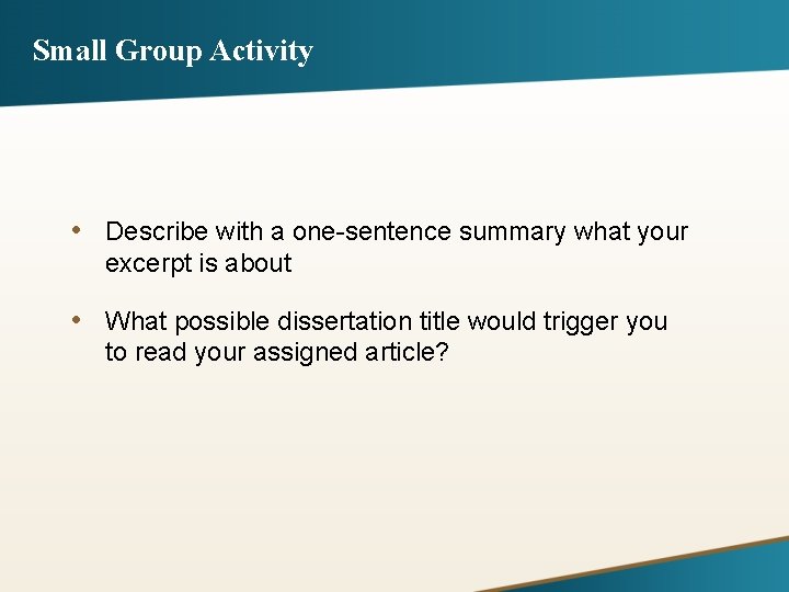 Small Group Activity • Describe with a one-sentence summary what your excerpt is about