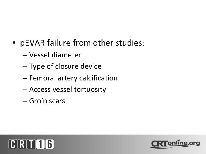  • p. EVAR failure from other studies: – Vessel diameter – Type of