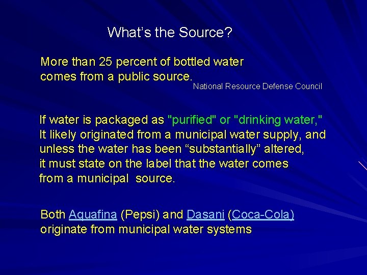 What’s the Source? More than 25 percent of bottled water comes from a public
