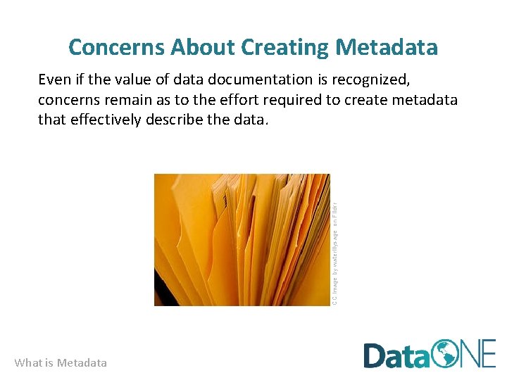 Concerns About Creating Metadata CC image by waterlilysage on Flickr Even if the value