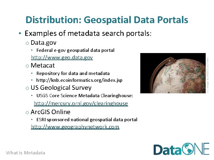 Distribution: Geospatial Data Portals • Examples of metadata search portals: o Data. gov http: