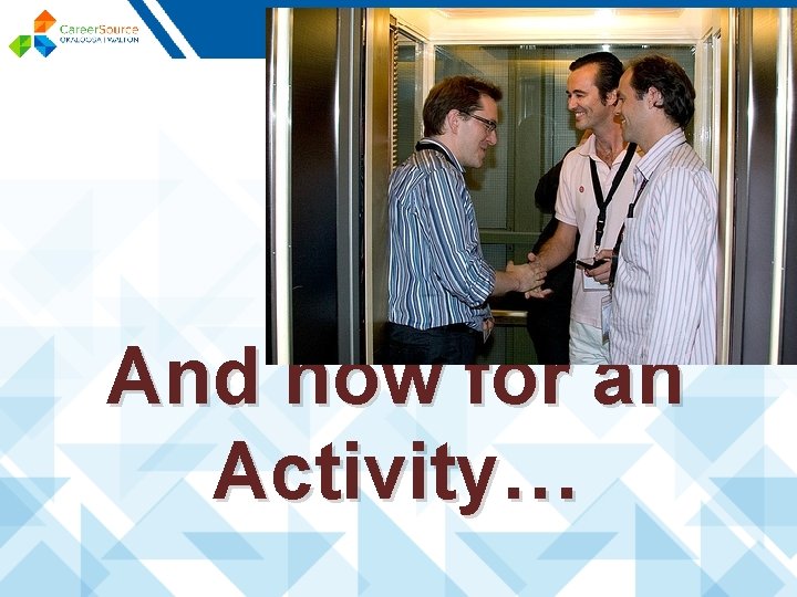 And now for an Activity… 