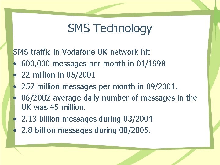 SMS Technology SMS traffic in Vodafone UK network hit • 600, 000 messages per