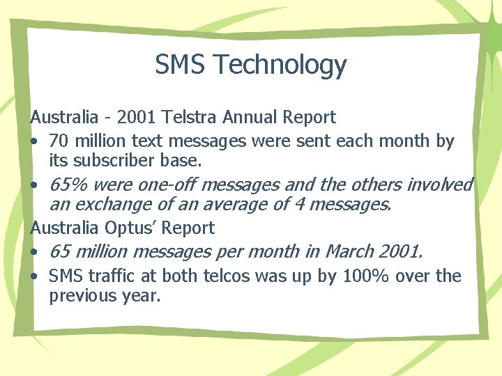 SMS Technology Australia - 2001 Telstra Annual Report • 70 million text messages were