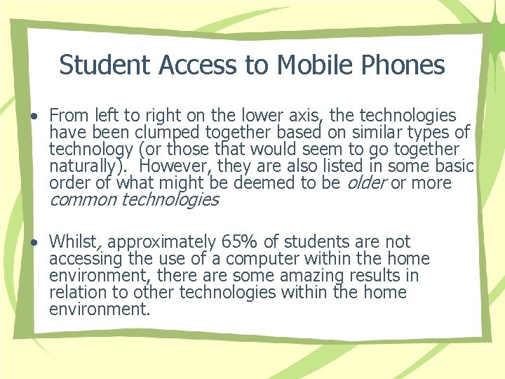 Student Access to Mobile Phones • From left to right on the lower axis,