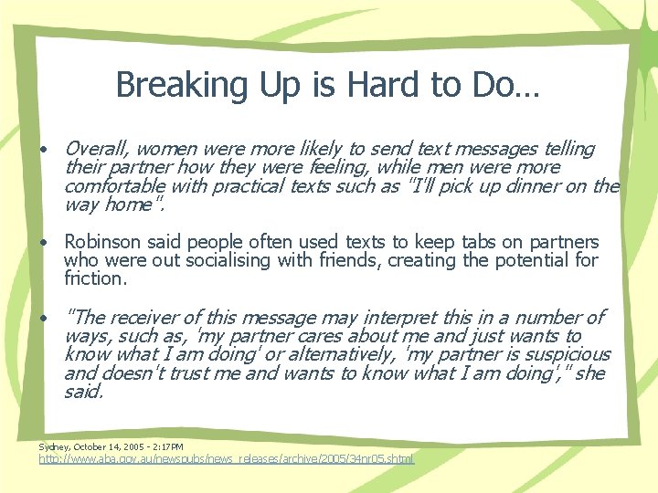 Breaking Up is Hard to Do… • Overall, women were more likely to send