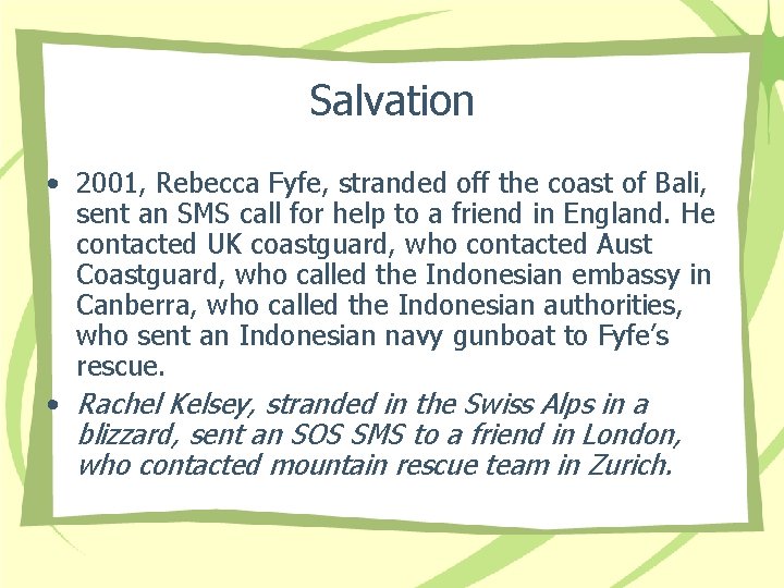 Salvation • 2001, Rebecca Fyfe, stranded off the coast of Bali, sent an SMS