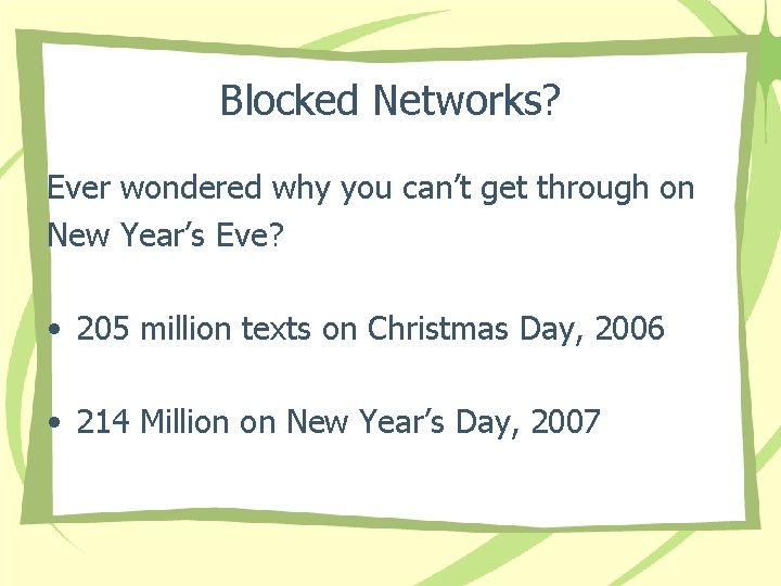 Blocked Networks? Ever wondered why you can’t get through on New Year’s Eve? •