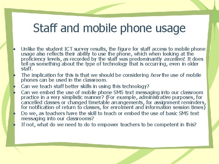 Staff and mobile phone usage • • • Unlike the student ICT survey results,