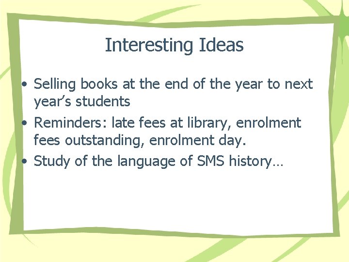 Interesting Ideas • Selling books at the end of the year to next year’s