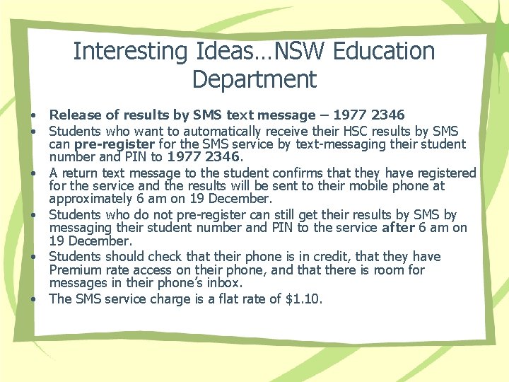 Interesting Ideas…NSW Education Department • Release of results by SMS text message – 1977