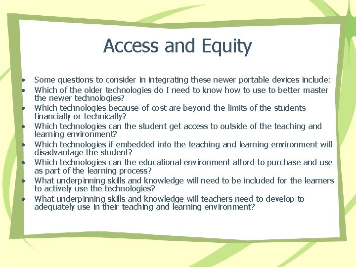 Access and Equity • • Some questions to consider in integrating these newer portable