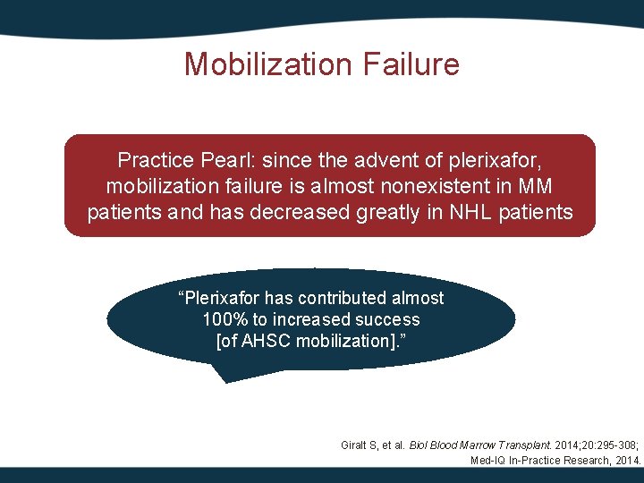 Mobilization Failure Practice Pearl: since the advent of plerixafor, mobilization failure is almost nonexistent