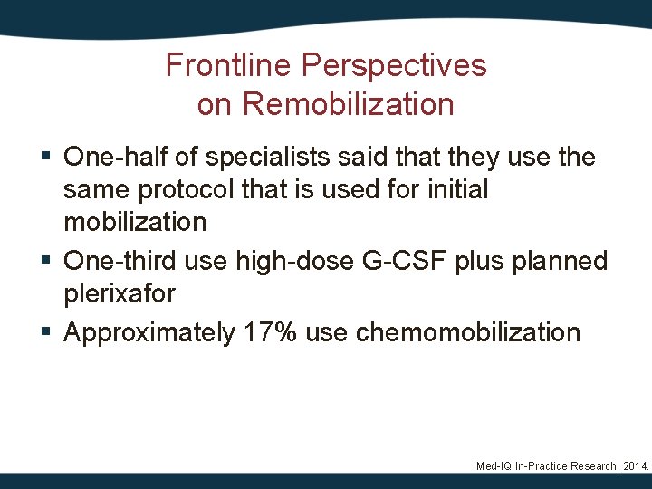 Frontline Perspectives on Remobilization § One-half of specialists said that they use the same
