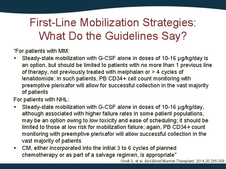 First-Line Mobilization Strategies: What Do the Guidelines Say? “For patients with MM: § Steady-state