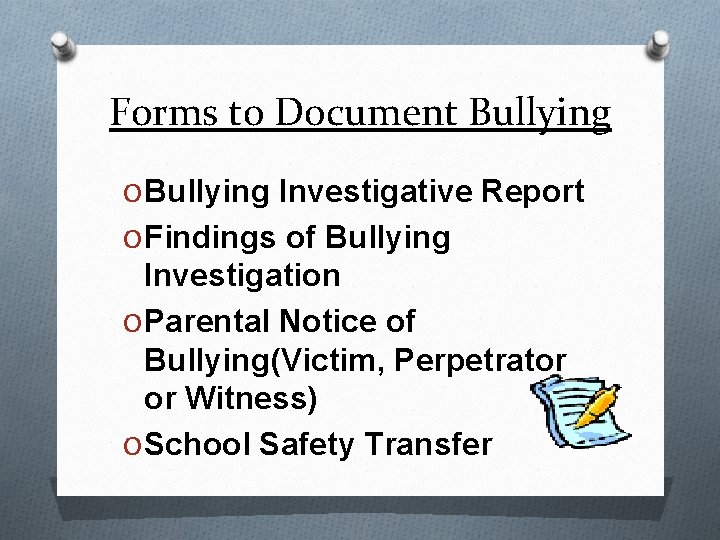 Forms to Document Bullying O Bullying Investigative Report O Findings of Bullying Investigation O